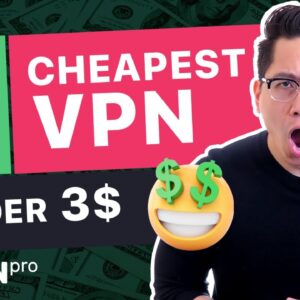 BEST CHEAP VPN: TOP 3 Cheapest VPN services | Under $3 in 2020