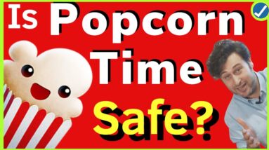 Is Popcorn Time Safe to Use in 2020?
