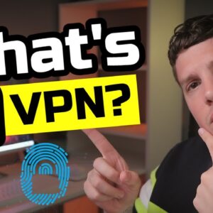 What is a VPN? A Simple Explanation That's Easy To Understand