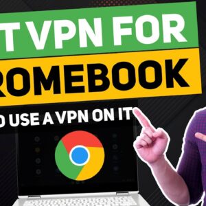 Best VPN for Chromebook | TOP 3 EASY to use VPNs