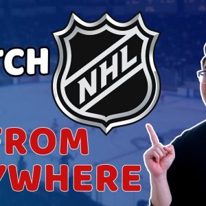 How to watch NHL games FROM ANYWHERE in 2021