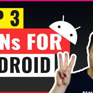 Best VPN For Android Phone & Tablet in 2021 🥇 My Top 3 VPNs ✅