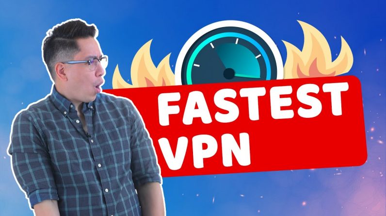 Fastest VPN 2022 | Top 3 services with BEST VPN SPEED revealed!