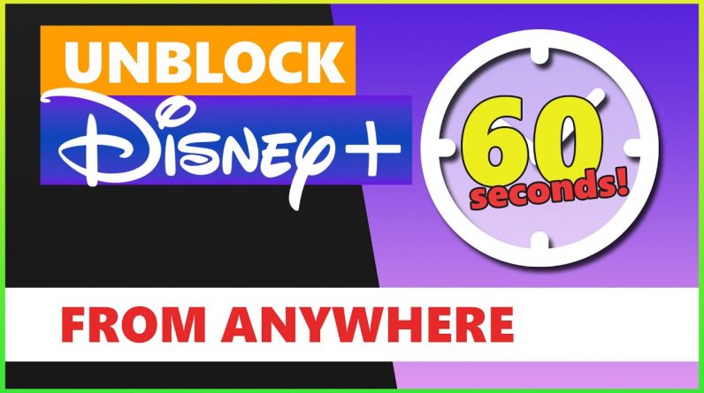 How To Watch Disney Plus From Anywhere 2022 ðŸŒ� [60 SECONDS TUTORIAL]
