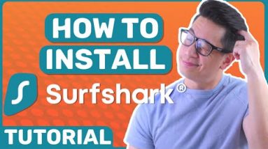 How to install Surfshark [Full Surfshark tutorial]